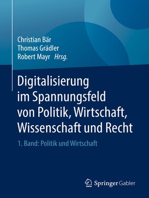 cover image of Digitalisierung im Spannungsfeld von Politik, Wirtschaft, Wissenschaft und Recht